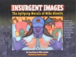 Insurgent Images: The Agitprop Murals of Mike Alewitz 1583670343 Book Cover