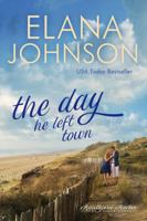 The Day He Left Town: Sweet Contemporary Romance (Hawthorne Harbor Romance) 1638762228 Book Cover