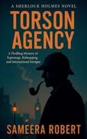 Sherlock Holmes: Torson Agency A Thrilling Mystery of Espionage, Kidnapping and International Intrigue novel B0FGWKF7TL Book Cover
