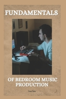 FUNDAMENTALS OF BEDROOM MUSIC PRODUCTION B0F26FNGJJ Book Cover