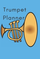 Trumpet Planner: Music Organizer, Calendar for Music Lovers, Schedule Songwriting, Monthly Planner (110 Pages, Lined, 6 x 9) 167660684X Book Cover