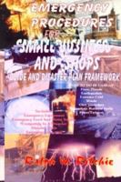 Emergency Procedures for Small Business and Shop- Includes Terrorism : A Guide and Master Plan Framework 0939656604 Book Cover