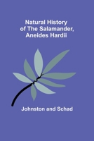 Natural History of the Salamander, Aneides hardii 9356707316 Book Cover