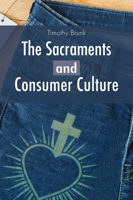 The Sacraments and Consumer Culture 0814685080 Book Cover