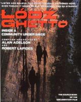 Lodz Ghetto: A Community History Told in Diaries, Journals, and Documents