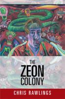 The Zeon Colony: The Sequel to Alternate Realities 1493187570 Book Cover