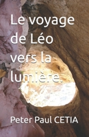 Le voyage de Léo vers la lumière. (French Edition) B0DRT1L2JF Book Cover