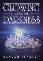 Glowing After the Darkness 1682939596 Book Cover