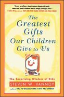 The Greatest Gifts Our Children Give to Us 0684823977 Book Cover