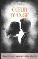 Cœur d'Ange: Quand la mort vous fait renaître à la vie (French Edition) B0C63YBSXL Book Cover