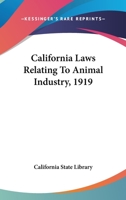 California laws relating to animal industry, 1919 1174808217 Book Cover