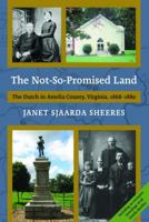 The Not-So-Promised Land: The Dutch in Amelia County, Virginia, 1868-1880 (The Historical Series of the Reformed Church in America (HSRCA)) 0802871569 Book Cover