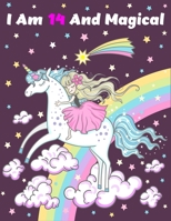 I Am 14 and Magical : Unicorn Journal and Sketchbook for 14 Year Old Girls, Happy Birthday Unicorn Journal Notebook for Kids, 14 Year Old Birthday Gift for Girls / Perfect for Write, Doodle, and Draw 1710887737 Book Cover