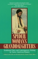 Spiderwoman's Granddaughters: Traditional Tales and Contemporary Writing by Native American Women 044990508X Book Cover