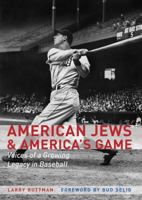 American Jews and America's Game: Voices of a Growing Legacy in Baseball 0803253435 Book Cover