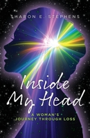 Inside My Head: A woman's journey through loss 1685151655 Book Cover