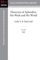 Dioscorus of Aphrodito: His Work and His World 1597409782 Book Cover