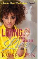 Living in His World of Lies 1542776279 Book Cover