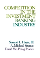 Competition in the Investment Banking Industry 0674154150 Book Cover