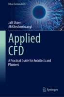 Applied CFD: A Practical Guide for Architects and Planners (Urban Sustainability) 981958504X Book Cover