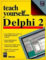 Teach Yourself ... Delphi 2 1558284575 Book Cover