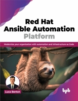 Red Hat Ansible Automation Platform: Modernize your organization with automation and Infrastructure as Code (English Edition) 9355518994 Book Cover