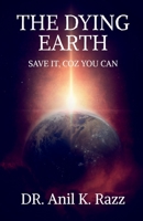 The Dying Earth Save It, Coz You Can 1648055494 Book Cover