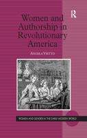 Women and Authorship in Revolutionary America (Women and Gender in the Early Modern World) 1138262943 Book Cover