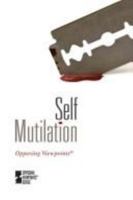 Self-mutilation (Opposing Viewpoints) 0737738294 Book Cover