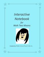 Interactive Notebook for Walk Two Moons 1502725479 Book Cover