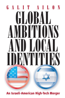 Global Ambitions and Local Identities: An Israeli-american High-tech Merger 1845451945 Book Cover