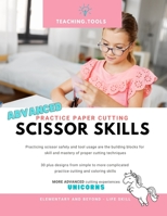 Scissor Skills - Advanced Unicorns Cutting Practice: Activity book focused on cutting practice for elementary aged and beyond 8.5 x 11 sized activity B08LNF3TJH Book Cover