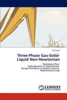 Three-Phase Gas-Solid-Liquid Non-Newtonian 3847325590 Book Cover
