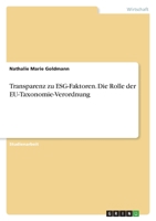 Transparenz zu ESG-Faktoren. Die Rolle der EU-Taxonomie-Verordnung 3346713423 Book Cover