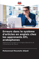 Erreurs dans le système d'articles en anglais chez les apprenants EFL arabophones (French Edition) 6203634425 Book Cover