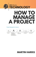 How to Manage a Project B0C5BX94N7 Book Cover