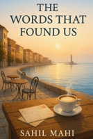 THE WORDS THAT FOUND US B0FPGQH4WY Book Cover