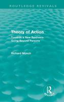 Theory of Action (Routledge Revivals): Towards a New Synthesis Going Beyond Parsons 0415615593 Book Cover