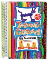 Twisted Critters: The Pipe Cleaner Book 0545346231 Book Cover