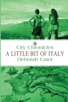 City Chronicles: A Little Bit of Italy 1471645649 Book Cover