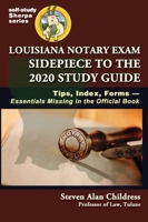 Louisiana Notary Exam Sidepiece to the 2020 Study Guide : Tips, Index, Forms--Essentials Missing in the Official Book 1610274075 Book Cover