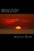 Aphorisms: For Those Who Seek the Truth 0615944795 Book Cover