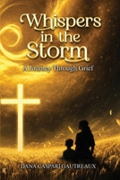 Whispers in the Storm: A Journey Through Grief B0GX8XLNLB Book Cover