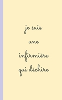 je suis une infirmiere qui dechire: carnet d'infirmierepour prise note 5x8 (12.7x20.32 CM) 100 pages 1650510926 Book Cover