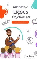 Minhas 52 Lições Objetivas (2): Para o ensino da Bíblia (Portuguese Edition) B0FHB586KM Book Cover