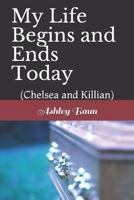 My Life Begins and Ends Today: B09CGFPHSJ Book Cover