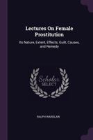 Lectures on Female Prostitution 1021992208 Book Cover