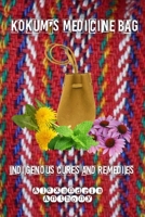 Kokum's Medicine Bag B08P3JTNKF Book Cover