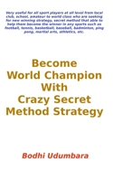 Become World Champion With Secret Crazy Method Strategy B0BW345859 Book Cover