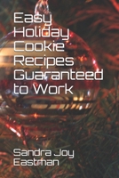 Easy Holiday Cookie Recipes Guaranteed to Work B08CWBDG3H Book Cover